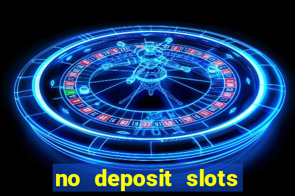 no deposit slots free spins