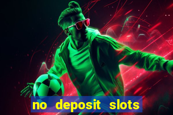 no deposit slots free spins