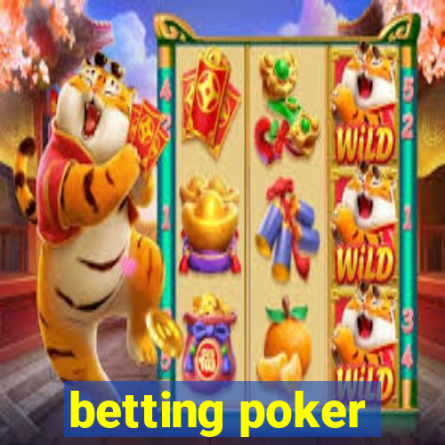 betting poker