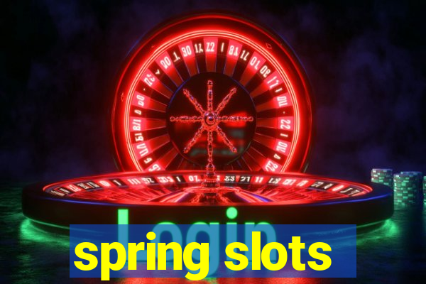 spring slots