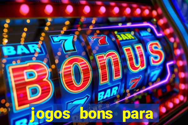 jogos bons para apostar hoje