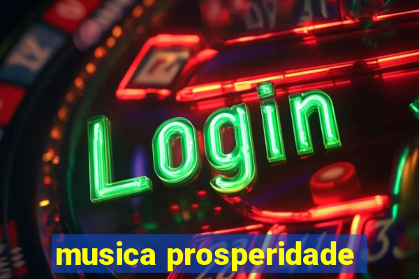 musica prosperidade