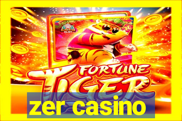 zer casino