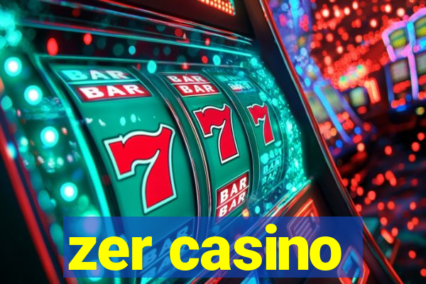 zer casino