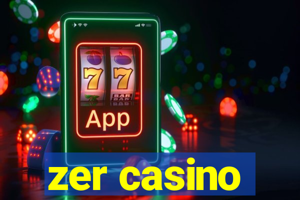 zer casino