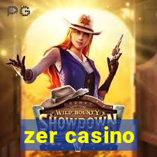 zer casino