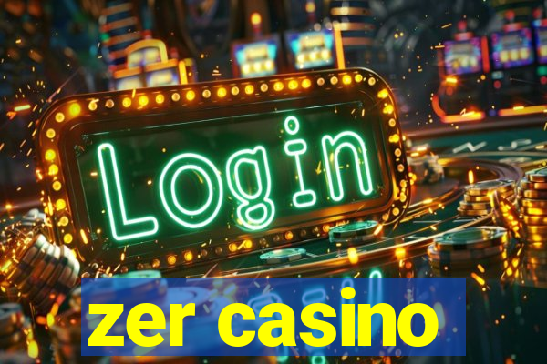 zer casino