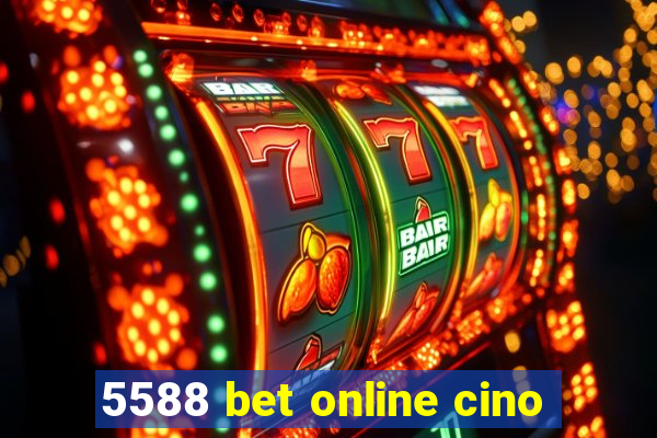 5588 bet online cino