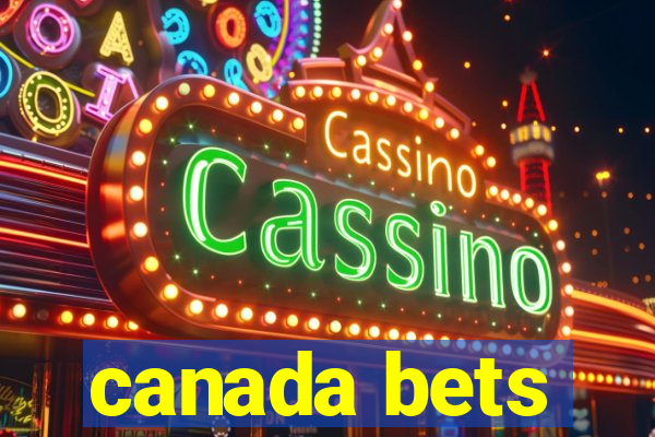 canada bets