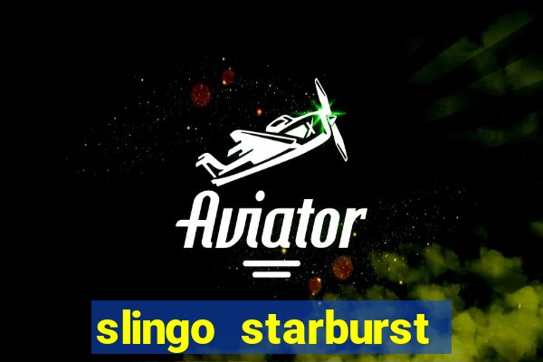 slingo starburst online slot