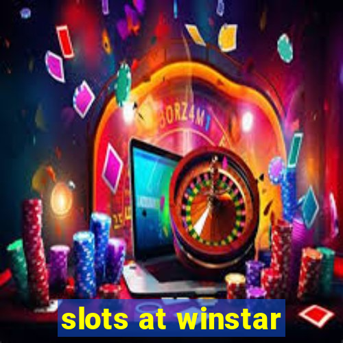 slots at winstar