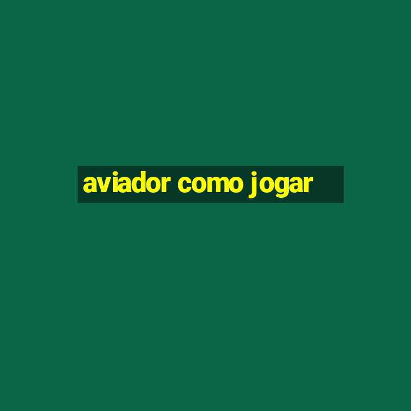 aviador como jogar