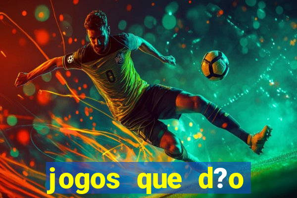 jogos que d?o dinheiro de verdade