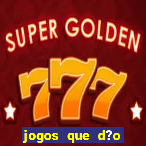 jogos que d?o dinheiro de verdade