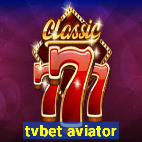 tvbet aviator