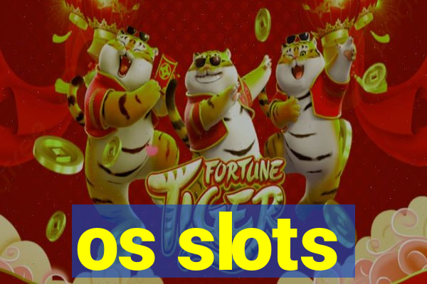 os slots