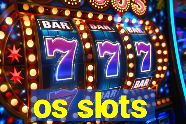 os slots