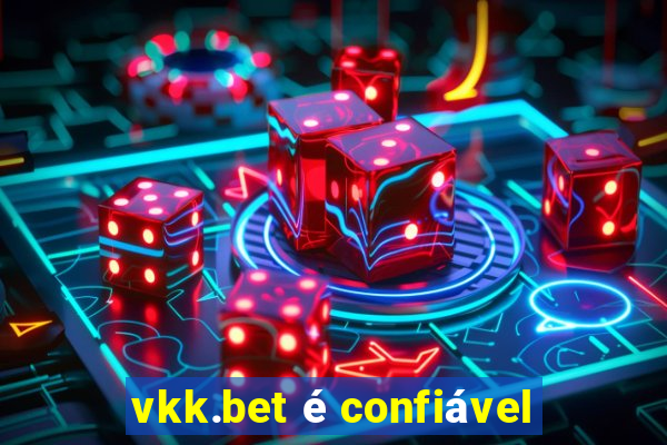 vkk.bet é confiável