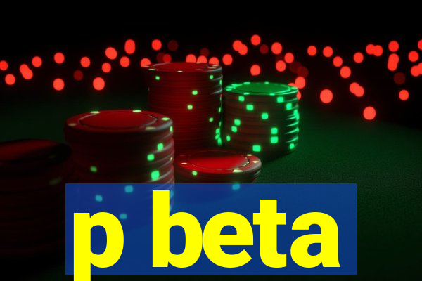 p beta