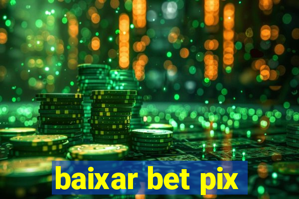 baixar bet pix