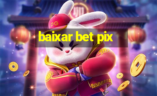 baixar bet pix