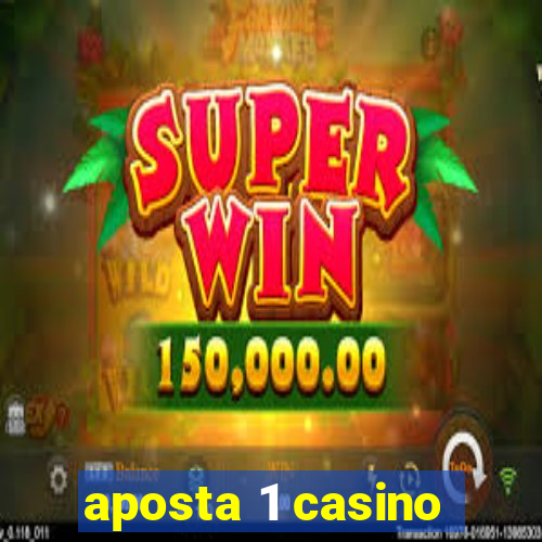 aposta 1 casino