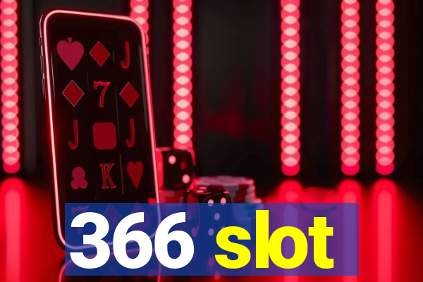 366 slot