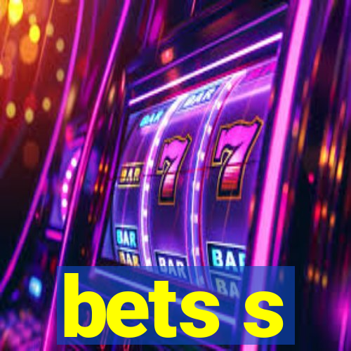 bets s