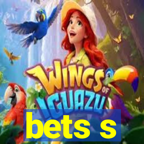 bets s