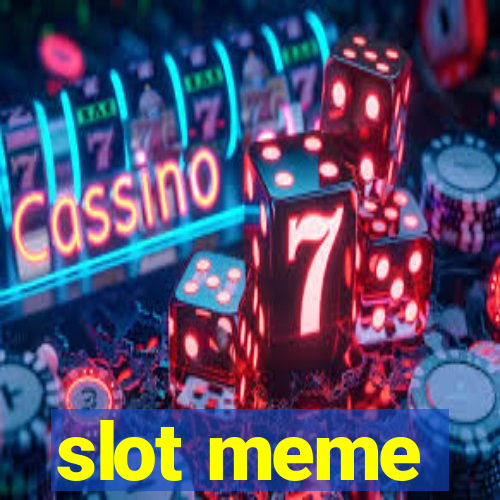 slot meme