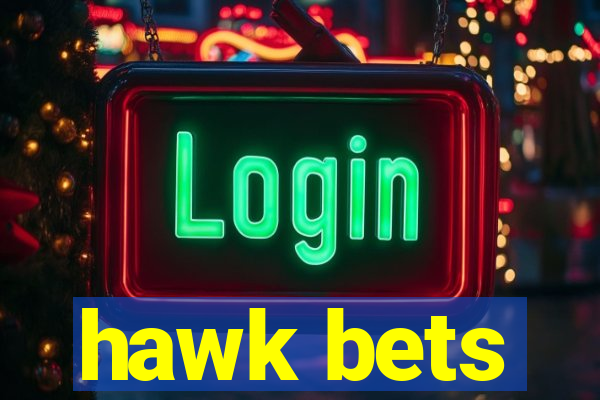 hawk bets