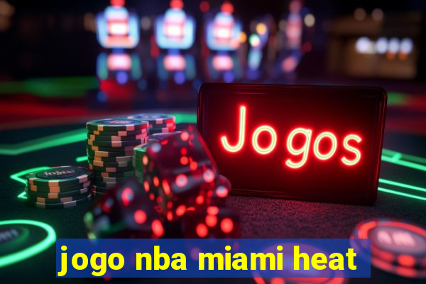 jogo nba miami heat