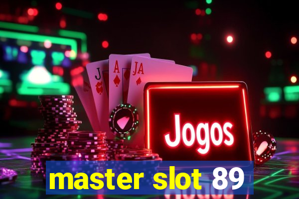 master slot 89