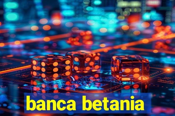 banca betania