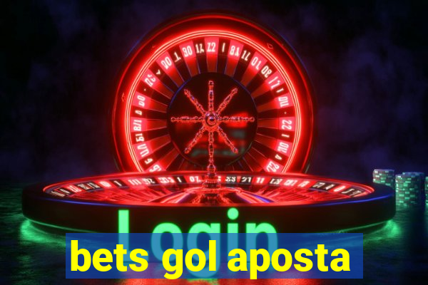 bets gol aposta