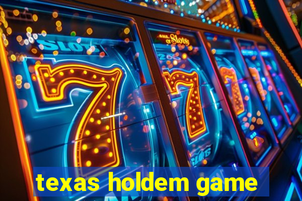 texas holdem game