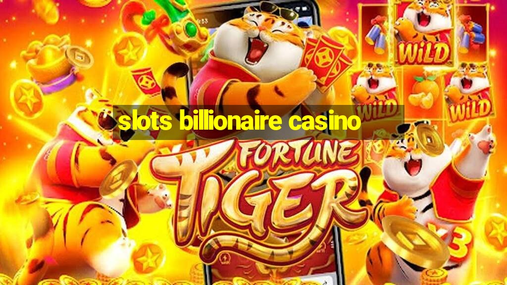 slots billionaire casino