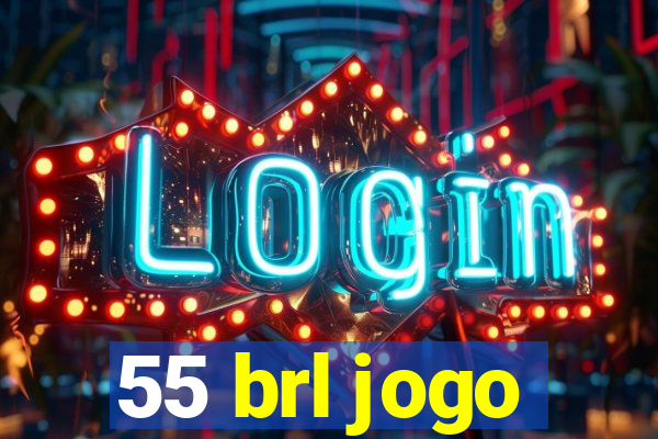 55 brl jogo