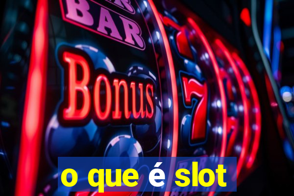 o que é slot