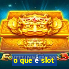 o que é slot