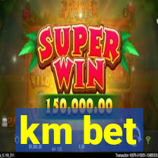 km bet