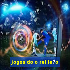 jogos do o rei le?o