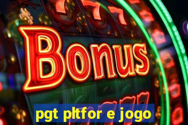 pgt pltfor e jogo