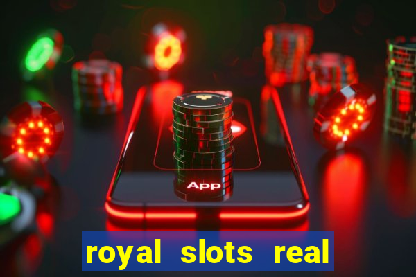 royal slots real money login