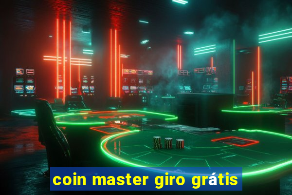 coin master giro grátis