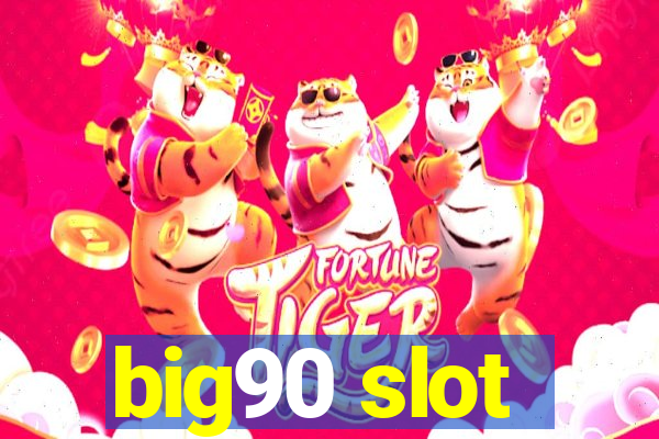 big90 slot