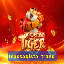 massagista trans s?o paulo