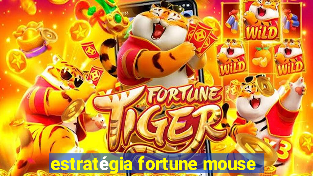 estratégia fortune mouse