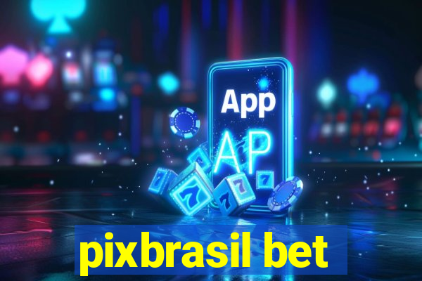 pixbrasil bet