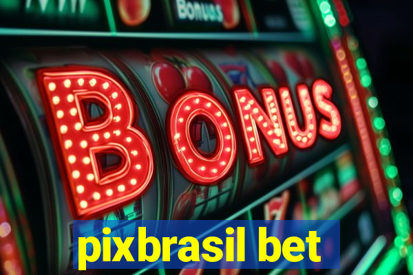 pixbrasil bet